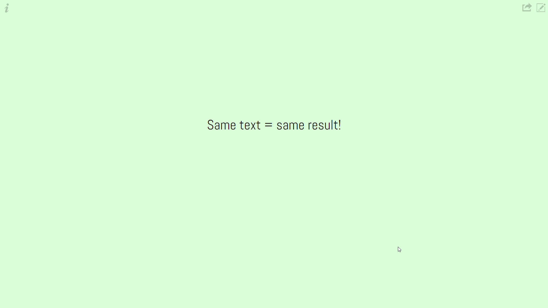 A screenshot demonstrating that the same text will result in the same font and colours.